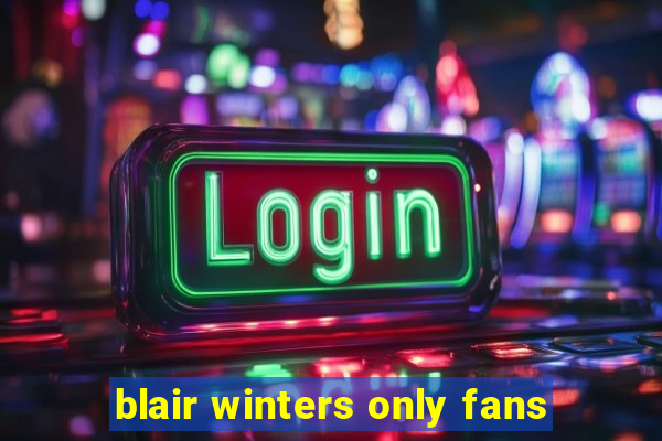 blair winters only fans